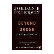 Beyond Order - 12 More Rules for Life