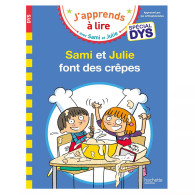 J'apprends à lire avec Sami et Julie Sami et Julie font des crêpes - Adapté aux dyslexie