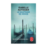 Le naufrage de Venise - Isabelle Autissier