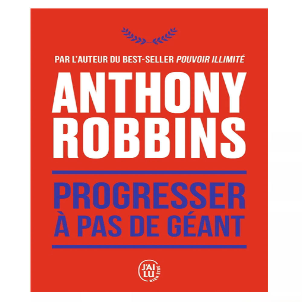 Progresser à pas de géant: 365 messages quotidiens de maîtrise de soi