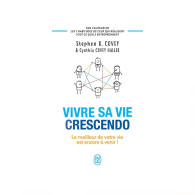 Vivre sa vie crescendo. Le meilleur de votre vie est encore à venir !