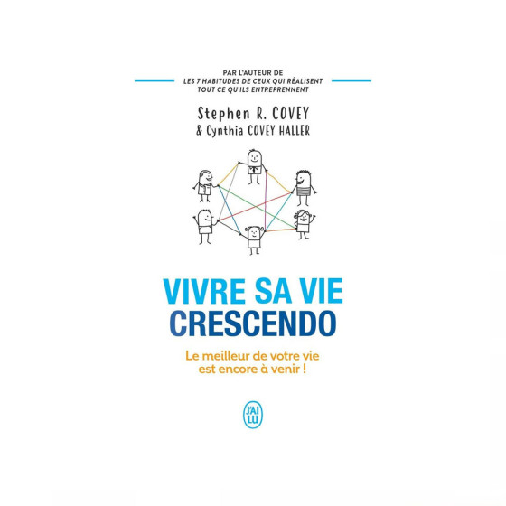 Vivre sa vie crescendo. Le meilleur de votre...