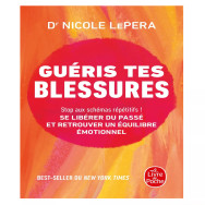 Guéris tes blessures. Stop aux schémas répétitifs ! Se libérer du passé et retrouver un équilibre émotionnel
