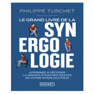 Le grand livre de la synergologie. Décoder le langage corporel pour mieux comprendre l'autre