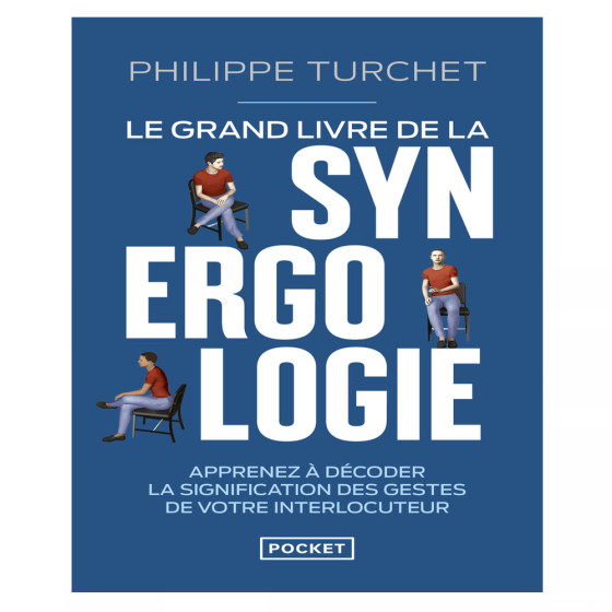 Le grand livre de la synergologie. Décoder le...