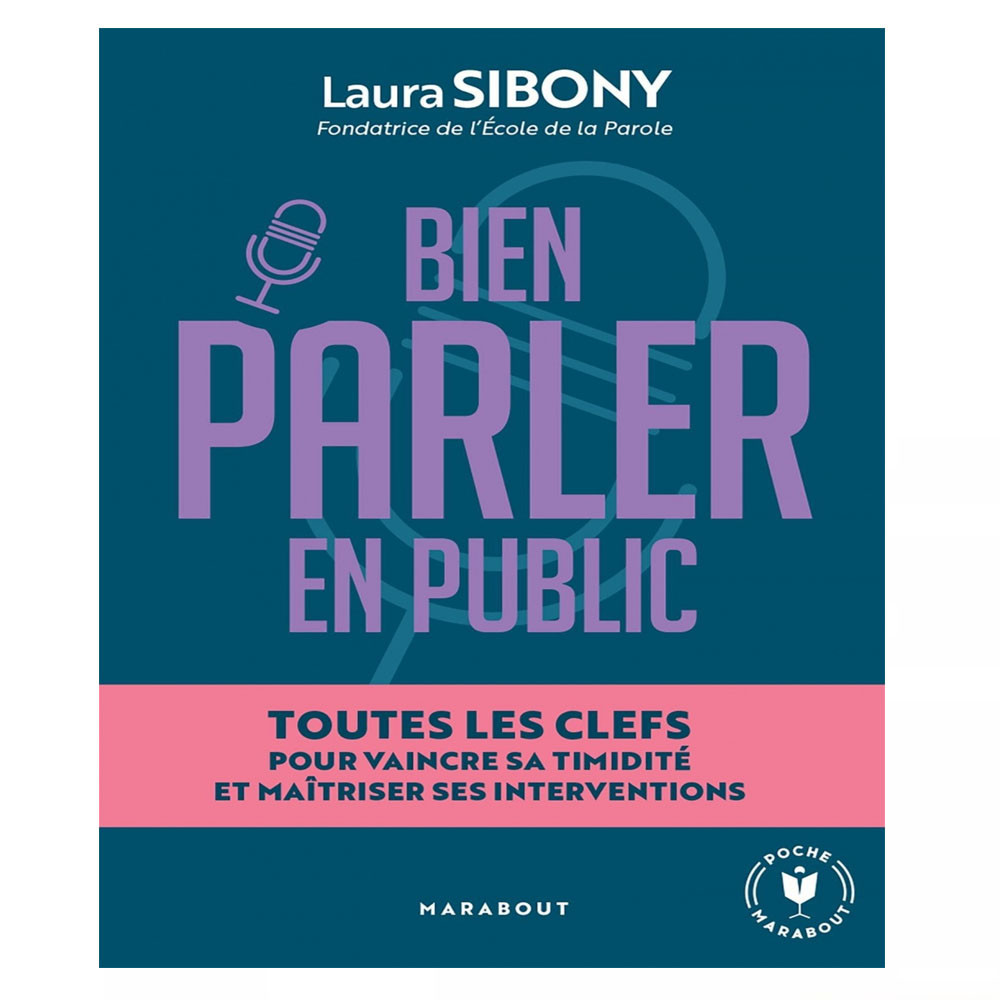 Bien parler en public. Toutes les clefs pour vaincre sa timidité et maîtriser ses interventions