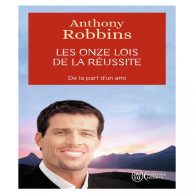 Les onze lois de la réussite. Un guide simple et pratique pour vous aider à prendre le contrôle de votre vie