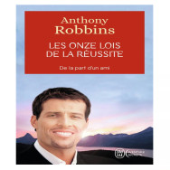 Les onze lois de la réussite. Un guide simple et pratique pour vous aider à prendre le contrôle de votre vie