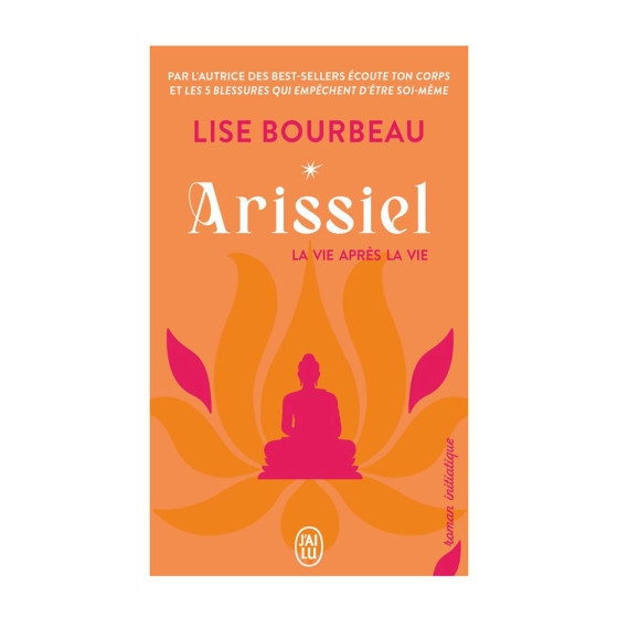 Arissiel. La vie après la vie - Lise Bourbeau