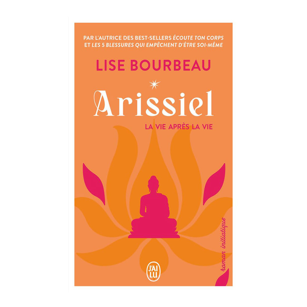 Arissiel. La vie après la vie - Lise Bourbeau