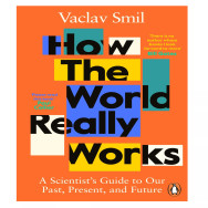 How the World Really Works