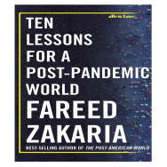 Ten Lessons For A Post-Pandemic World - Fareef Zakaria