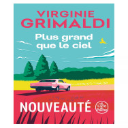 Plus grand que le ciel - Virginie Grimaldi