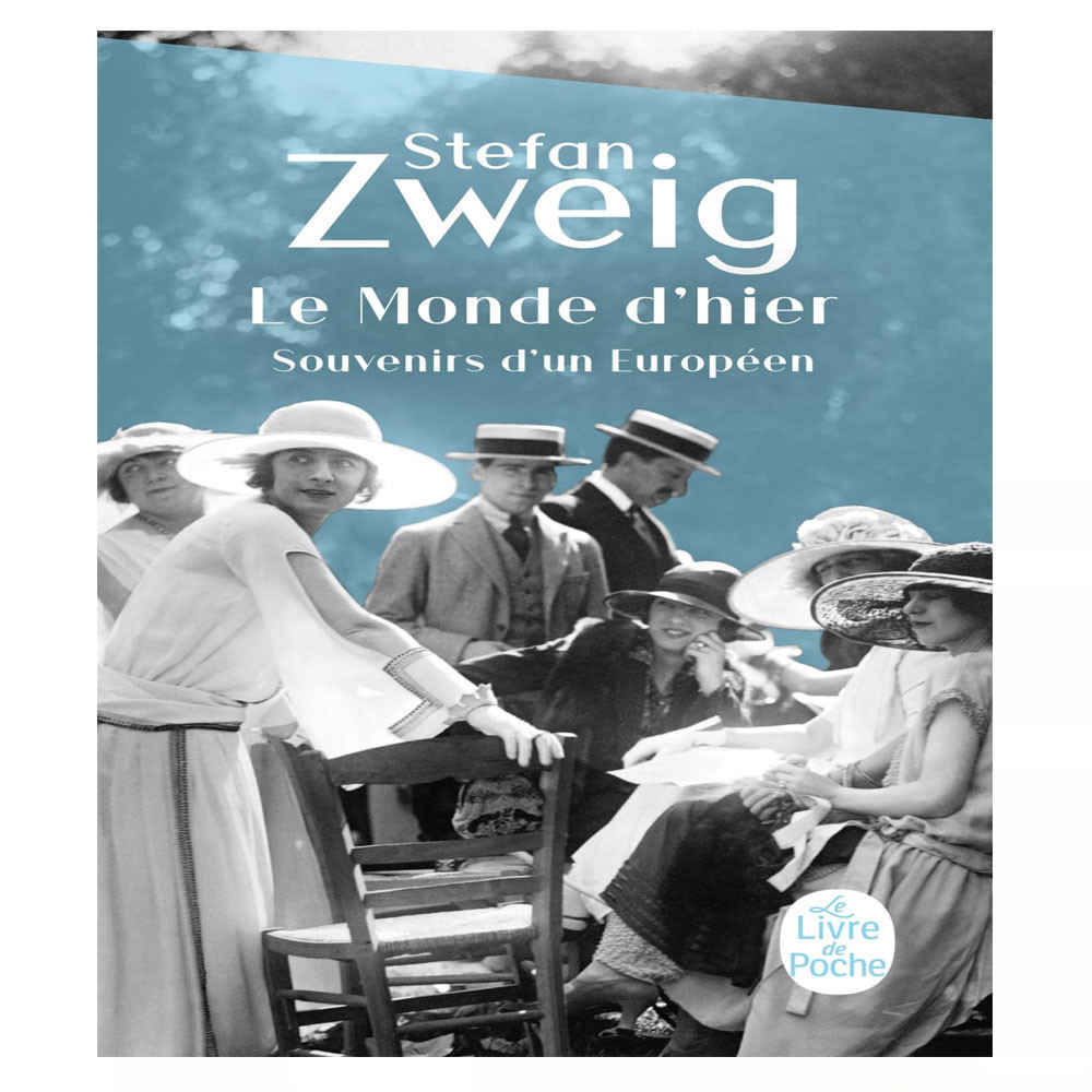 Le monde d'hier, souvenirs d'un Européen - Stefan Zweig
