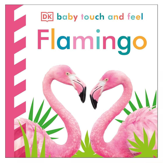 Baby Touch and Feel Flamingo