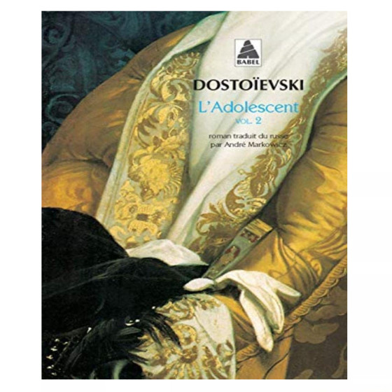 L'Adolescent. Volume 2 - Fédor Mikhaïlovitch Dostoïevski