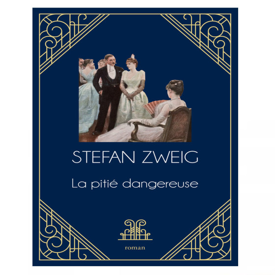 La pitié dangereuse - Stefan Zweig