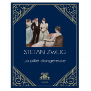 La pitié dangereuse - Stefan Zweig