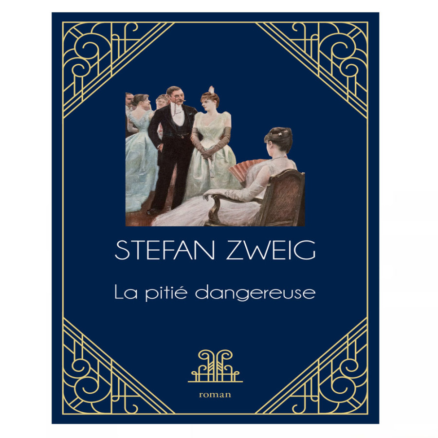 La pitié dangereuse - Stefan Zweig