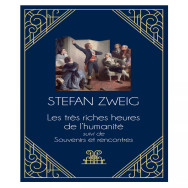 Les tres riches heures de l'humanite. Suivi de Souvenirs et rencontres - Stefan Zweig