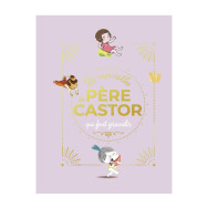 Les merveilles du Père Castor qui font grandir