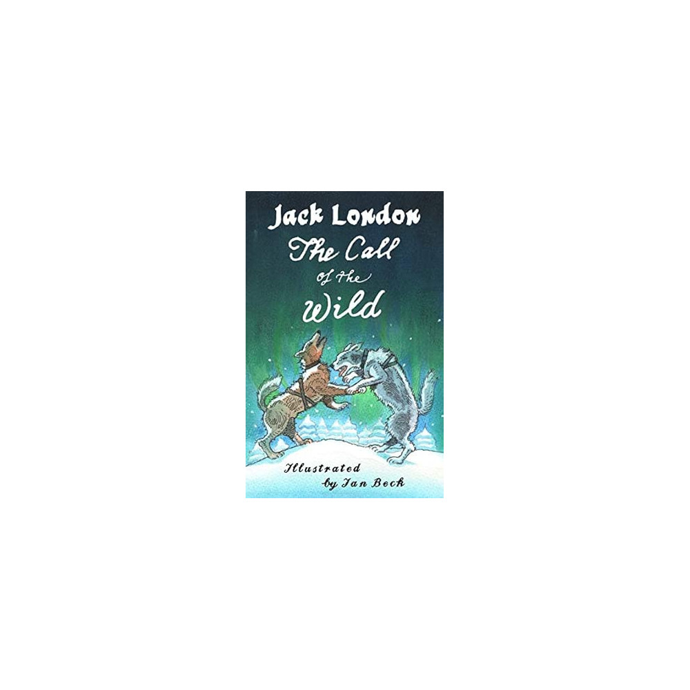 The Call of the Wild and Other Stories