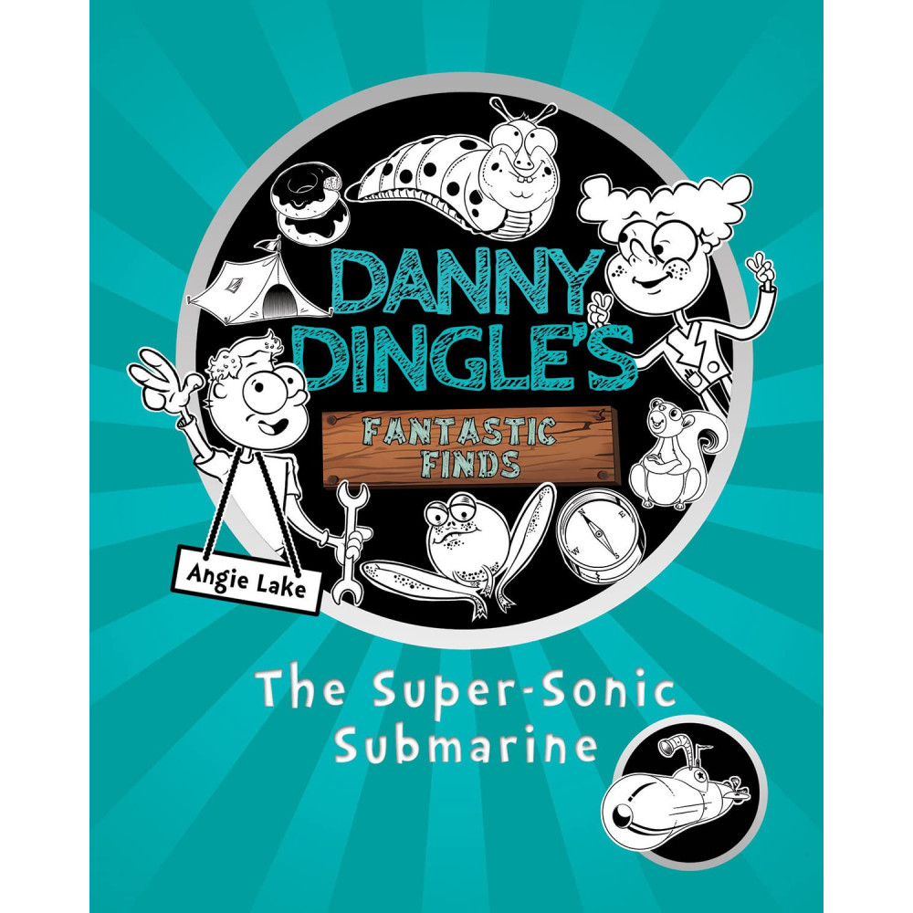 Danny Dingle's Fantastic Finds: The Super-Sonic Submarine - Book 2