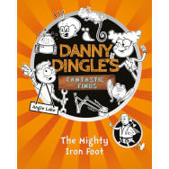 Danny Dingle's Fantastic Finds: The Mighty Iron Foot - Book 4.