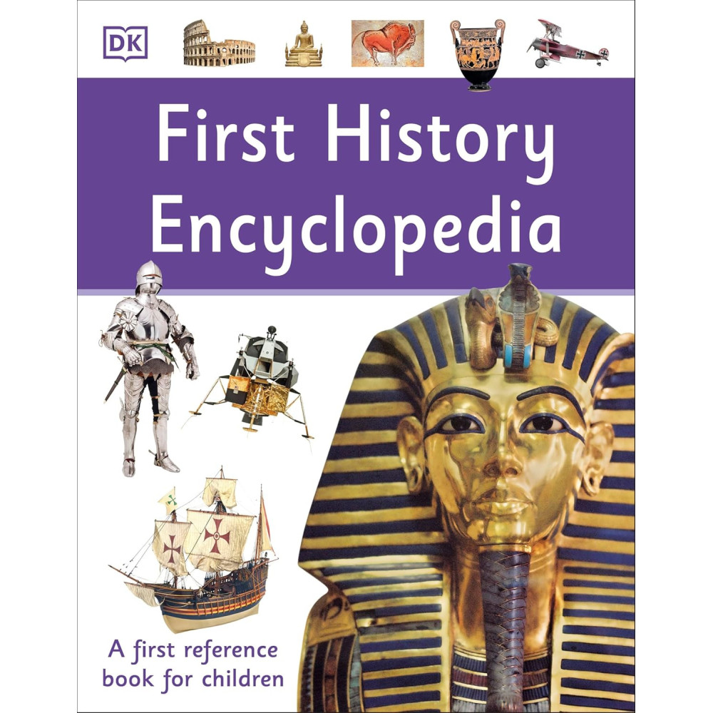 First History Encyclopedia: A First Reference Book for Children