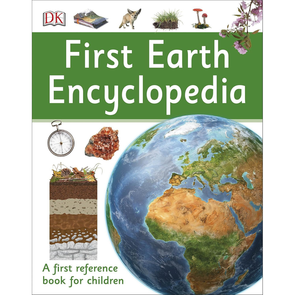 First Earth Encyclopedia: A first reference book for children
