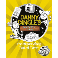 Danny Dingle's Fantastic Finds: The Megacrushing Tank of Terror - Book 10