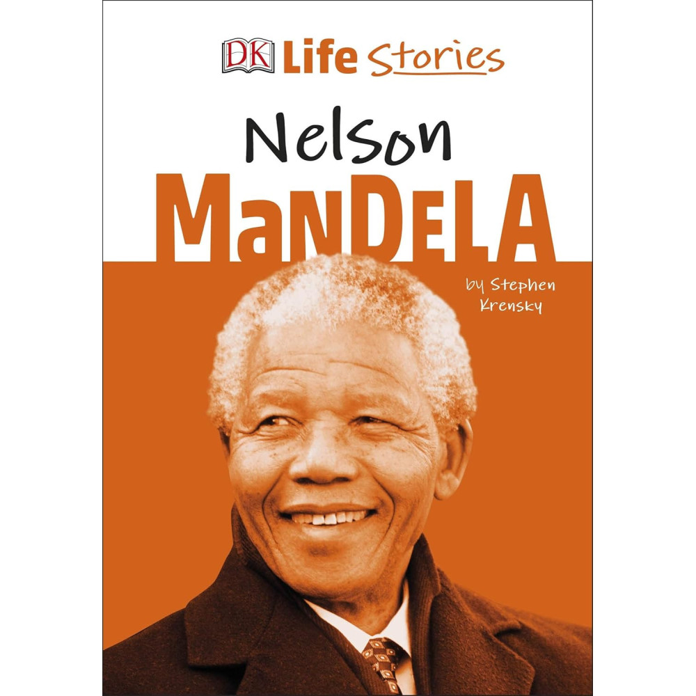 DK Life Stories - Nelson Mandela- Stephen Krensky