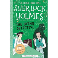 Sherlock Holmes: The Dying Detective (Easy Classics)