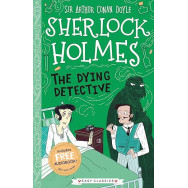Sherlock Holmes: The Dying Detective (Easy Classics)