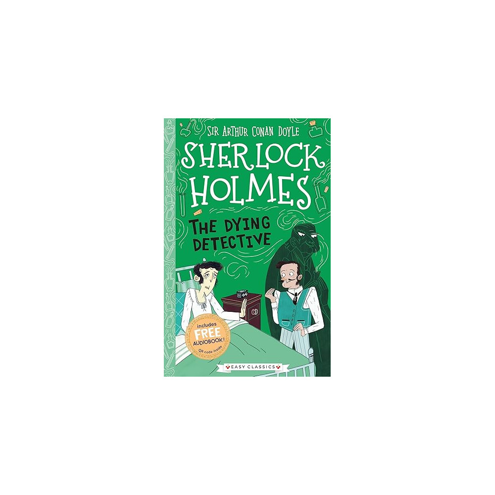 Sherlock Holmes: The Dying Detective (Easy Classics)