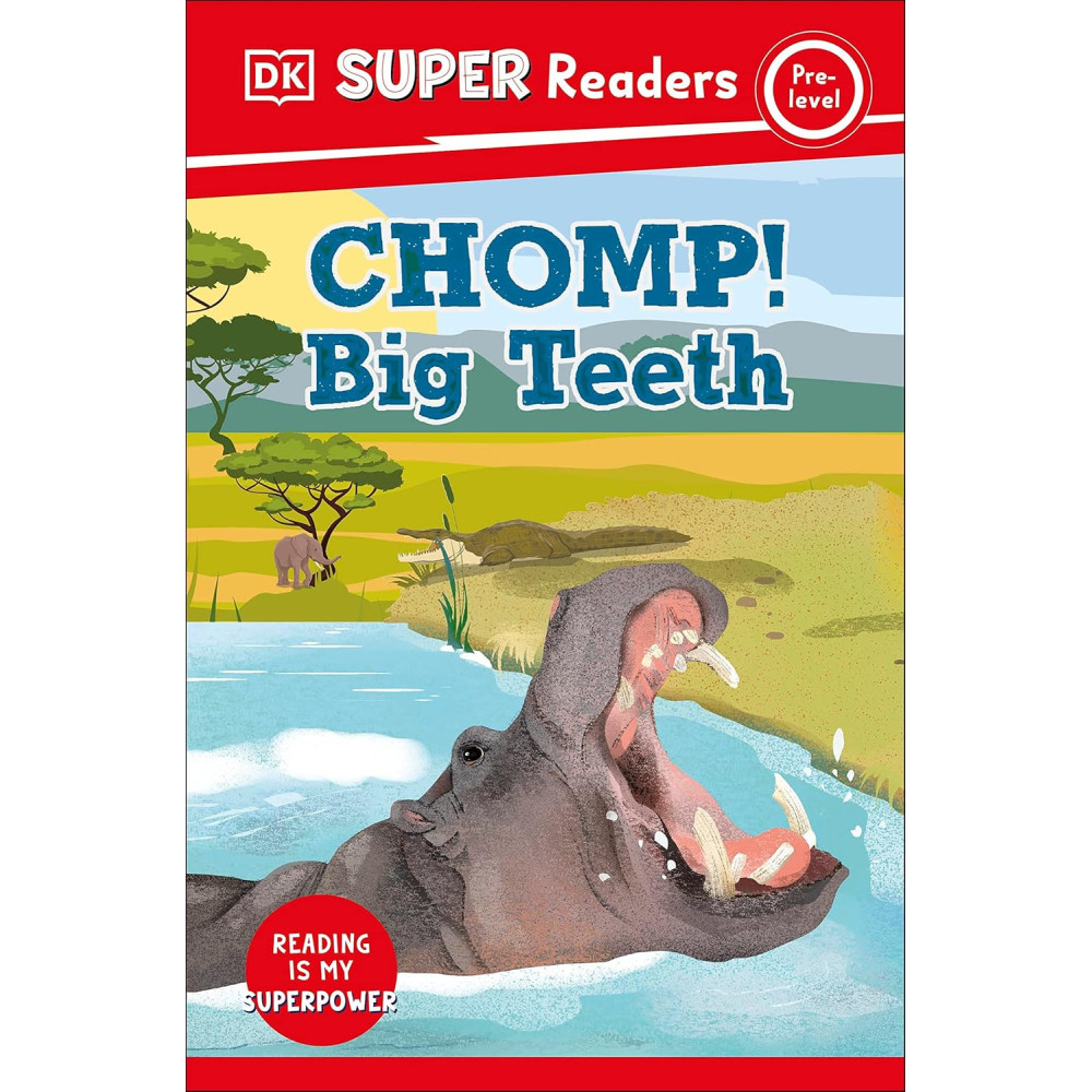 DK Super Readers Pre-Level - Chomp! Big Teeth