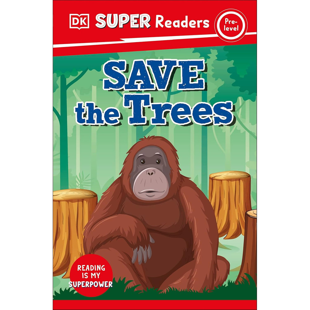 DK Super Readers Pre-Level - Save the Trees