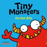 Tiny Monsters Don't Bite: (book 1)