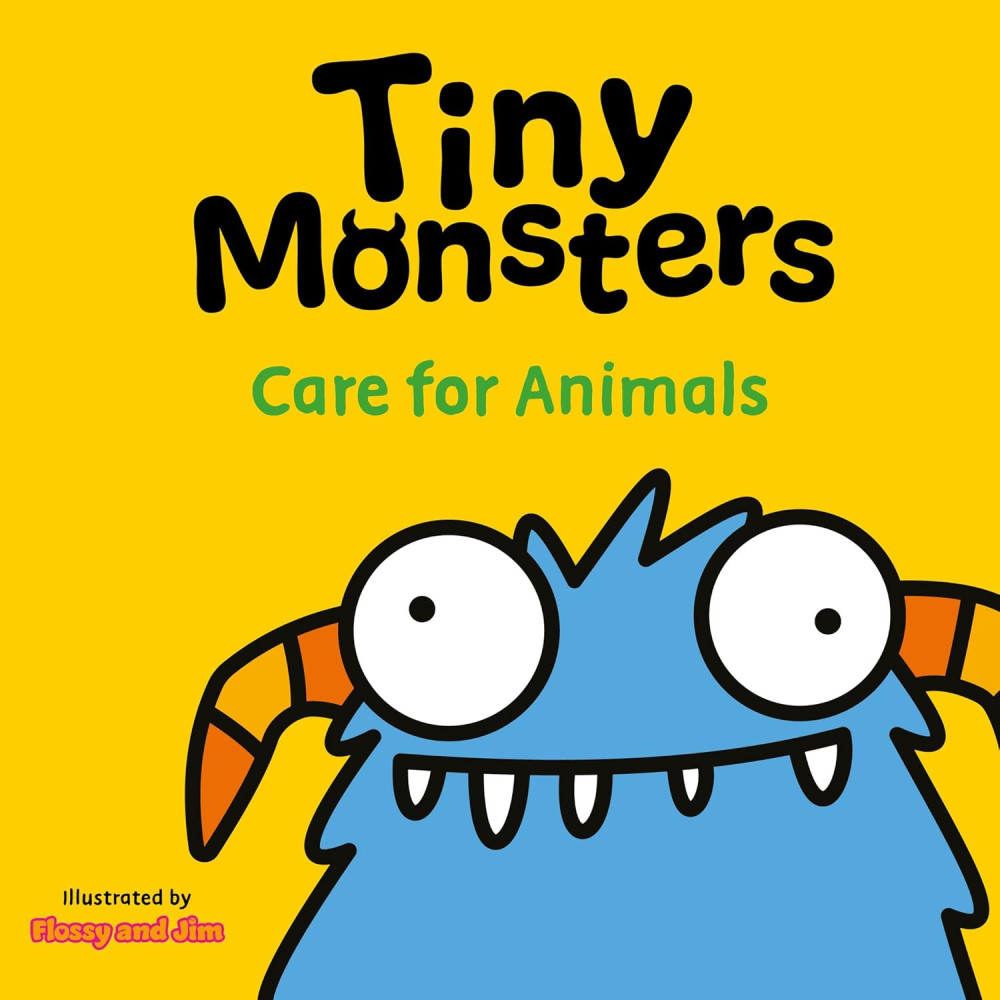 Tiny Monsters Care For Animals: (book 2)