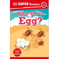 DK Super Readers Pre-Level - What Starts in an Egg?