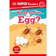 DK Super Readers Pre-Level - What Starts in an Egg?