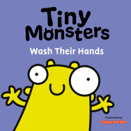 Tiny Monsters Wash Their Hands: (book 5)