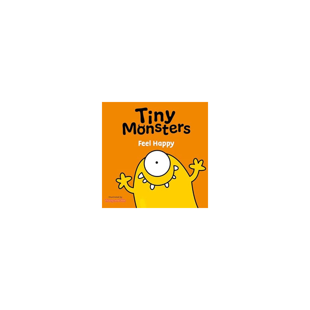 Tiny Monsters Feel Happy: (Book 6)