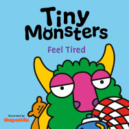 Tiny Monsters Feel Tired: (book 7)