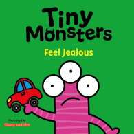 Tiny Monsters Feel Jealous: (book 8)