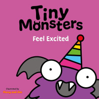 Tiny Monsters Feel Excited: (book 10)