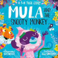 Mula and the Snooty Monkey: A Fun Yoga Story (Mula and Friends, Book 2)