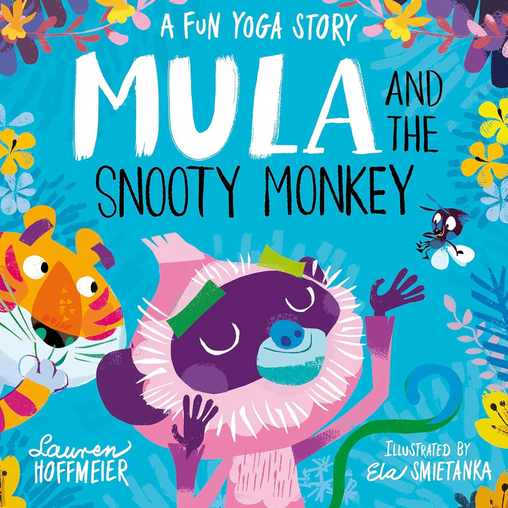 Mula and the Snooty Monkey: A Fun Yoga Story (Mula and Friends, Book 2)