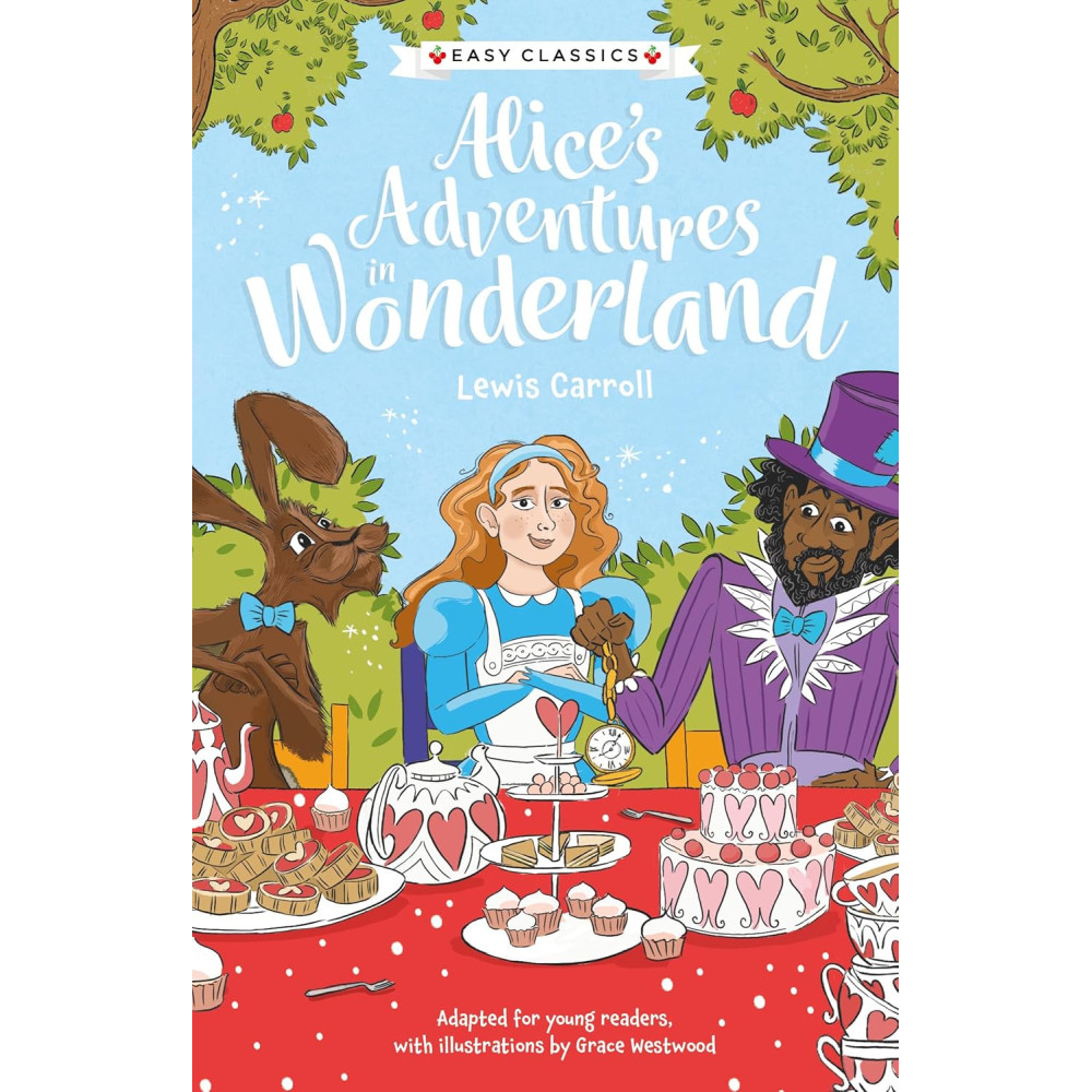 Every Cherry Alice's Adventures in Wonderland: Accessible Easier Edition