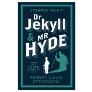 Strange Case of Dr Jekyll and Mr Hyde and Other Stories - Robert Louis Stevenson